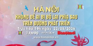 Đón xem Chương trình Thời sự: 'Hà Nội không để ai bị bỏ lại phía sau trên đường phát triển'