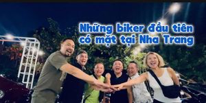 Chia sẻ chân thành từ những biker đầu tiên có mặt tại Nha Trang