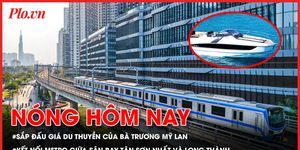 Sắp đấu giá du thuyền của bà Trương Mỹ Lan; Kết nối metro giữa sân bay Tân Sơn Nhất và Long Thành