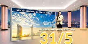 [Video] Dự báo thời tiết đêm nay và ngày mai ngày 31/5/2026: Bắc Bộ tăng nhiệt trở lại, Nam Bộ chiều tối mưa dông