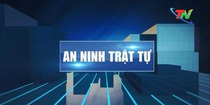Bản tin ANTT tuần 4 tháng 5: Xử lý dứt điểm lấn chiếm quanh Quảng trường Võ Nguyên Giáp