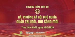 Đón xem Chương trình thời sự ngày 30-5: Xã, phường xã hội chủ nghĩa - Quản trị mới, đời sống mới