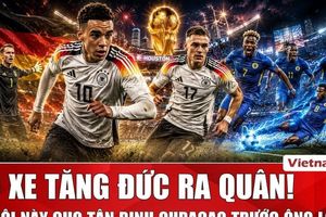 Dự đoán Đức vs Curacao: Cỗ xe tăng quyết phá bỏ 'lời nguyền' ngày ra quân