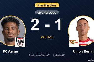 FC Aarau hạ Union Berlin bằng bàn thắng muộn trong trận giao hữu