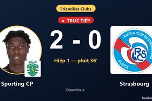 TRỰC TIẾPTrực tiếp Sporting CP vs Strasbourg: Sporting CP nhân đôi cách biệt