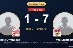 TRỰC TIẾPTrực tiếp Kickers Offenbach vs VfB Stuttgart: VfB Stuttgart nới rộng cách biệt 1-7