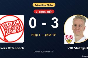 TRỰC TIẾPTrực tiếp Kickers Offenbach vs VfB Stuttgart: VfB Stuttgart nới rộng cách biệt 0-3
