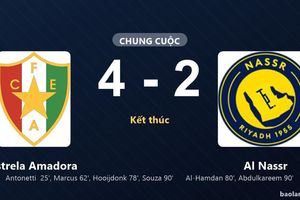 Estrela Amadora thắng trận rượt đuổi, Al Nassr lỡ màn quật khởi