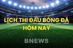 Lịch thi đấu bóng đá hôm nay ngày 5/8/2026