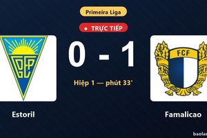TRỰC TIẾPTrực tiếp Estoril vs Famalicao: Famalicao mở tỷ số