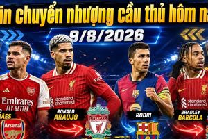 Tin chuyển nhượng hôm nay 9/8: Arsenal nổ “bom tấn”, Liverpool tiến gần Araújo
