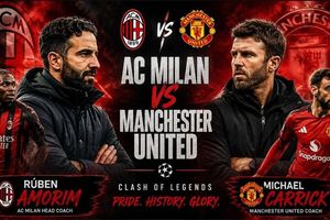 Nhận định trận đấu Man United vs AC Milan, 21h45 ngày 15.8: 'Quỷ đỏ' gặp cố nhân