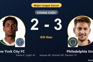 Philadelphia Union ngược dòng nghẹt thở, New York City FC vẫn chính thức đi tiếp