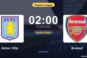 Nhận định Aston Villa vs Arsenal: Điểm nóng cuộc đua tốp đầu