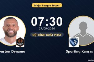 TRỰC TIẾPTrực tiếp Houston Dynamo vs Sporting Kansas City: Đội hình xuất phát