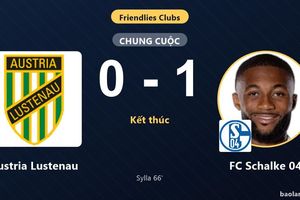 Sylla lập công, FC Schalke 04 hạ gục Austria Lustenau trong trận giao hữu