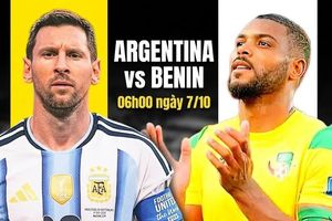 Nhận định Argentina vs Benin, 06h00 ngày 7/10: Chào tạm biệt, Messi!
