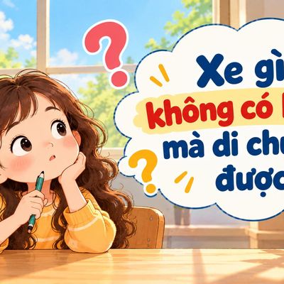 90% người trả lời sai câu đố: Xe gì không có bánh mà di chuyển được?