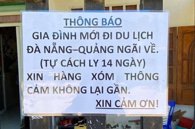 'Gia đình về từ Đà Nẵng, tự cách ly 14 ngày, vui lòng không lại gần'
