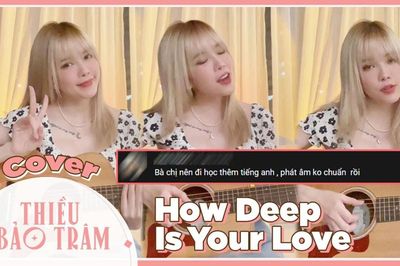 Thiều Bảo Trâm cover How Deep Is Your Love cực ngọt nhưng lại bị nhận xét nên đi học thêm tiếng Anh