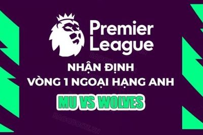 Nhận định, soi kèo MU vs Wolves, 02h00 ngày 15/8 - Vòng 1 Ngoại hạng Anh