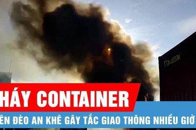 Cháy xe container trên đèo An Khê gây tắc giao thông nhiều giờ