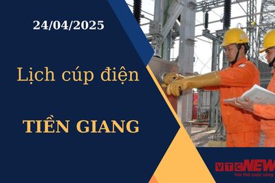 Lịch cúp điện hôm nay ngày 24/04/2025 tại Tiền Giang