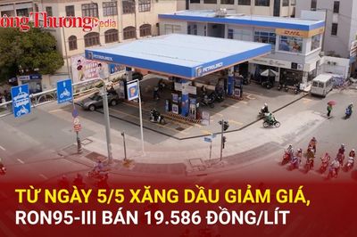 Từ ngày 5/5 xăng dầu giảm giá, RON95-III bán 19.586 đồng/lít