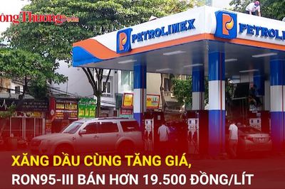 Xăng dầu cùng tăng giá, RON95-III bán hơn 19.500 đồng/lít