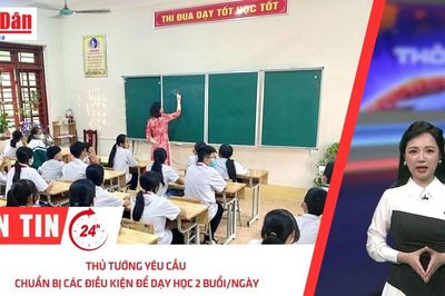 Thời sự 24h ngày 7/6/2025: Thực hiện dạy học 2 buổi/ngày bắt đầu từ năm học 2025-2026