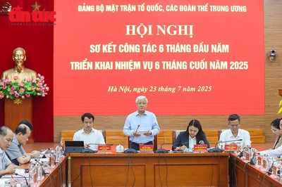 Đảng bộ Mặt trận Tổ quốc, các đoàn thể Trung ương sơ kết công tác 6 tháng đầu năm