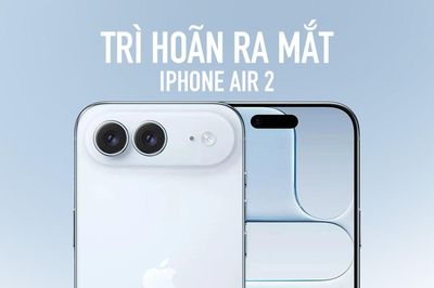 Apple bất ngờ trì hoãn ra mắt iPhone Air 2