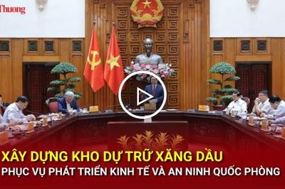 Xây dựng kho dự trữ xăng dầu phục vụ phát triển kinh tế và an ninh quốc phòng