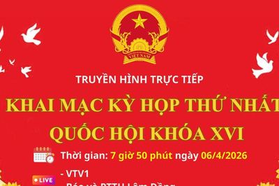 Sáng mai (6/4), trực tiếp khai mạc Kỳ họp thứ nhất, Quốc hội khóa XVI