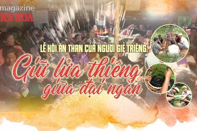 (Emagazine) Lễ hội ăn than của người Giẻ Triêng: Giữ lửa thiêng giữa đại ngàn