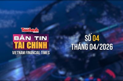 Bản tin Tài chính - số 4 tháng 4/2026