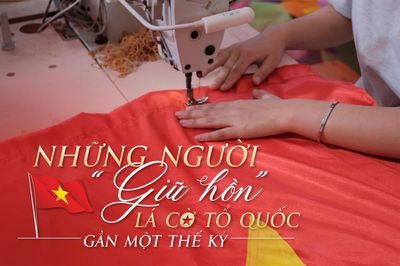 Những người 'giữ hồn' lá cờ Tổ quốc gần một thế kỷ