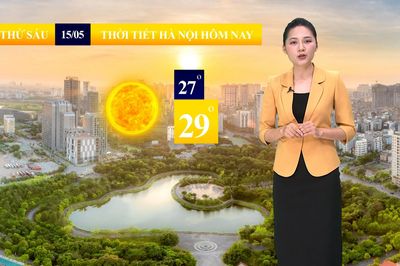 Dự báo thời tiết sáng | 15/05/2026