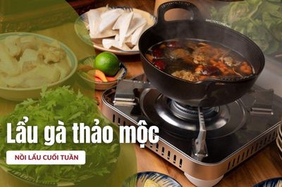 Bữa trưa cuối tuần sum vầy với lẩu gà thảo mộc vị thanh tao