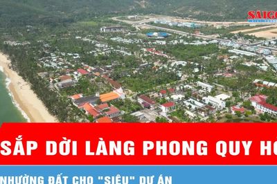 Sắp dời làng phong Quy Hòa, nhường đất cho 'siêu' dự án