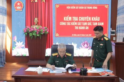 Viện kiểm sát Quân sự Trung ương kiểm tra công tác tạm giữ, thi hành án tại Quân khu 5