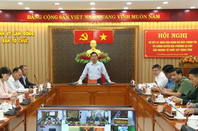 Sơ kết 1 năm vận hành mô hình chính quyền địa phương 2 cấp ngành Tổ chức xây dựng Đảng tỉnh Lâm Đồng