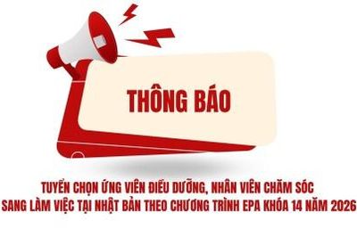 THÔNG BÁO TUYỂN CHỌN ỨNG VIÊN ĐIỀU DƯỠNG, NHÂN VIÊN CHĂM SÓC SANG LÀM VIỆC TẠI NHẬT BẢN THEO CHƯƠNG TRÌNH EPA KHÓA 14 NĂM 2026