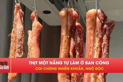 Trào lưu phơi thịt ngoài ban công 40 độ bị cảnh báo nguy hiểm