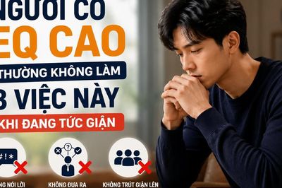 Người có EQ cao thường không làm 3 việc này khi tức giận: Điều cuối cùng rất nhiều người mắc phải