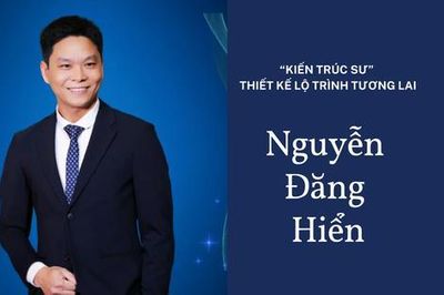 Chuyện về người 'kiến trúc sư' thiết kế lộ trình tương lai Nguyễn Đăng Hiển