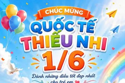 CHÚC MỪNG QUỐC TẾ THIẾU NHI 1/6