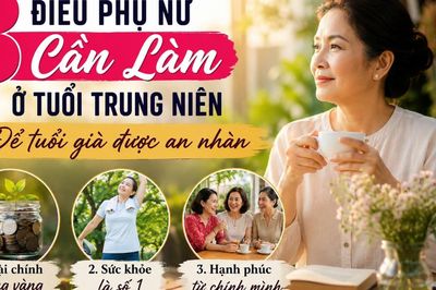 3 điều phụ nữ nên làm ở tuổi trung niên để tuổi già được an nhàn