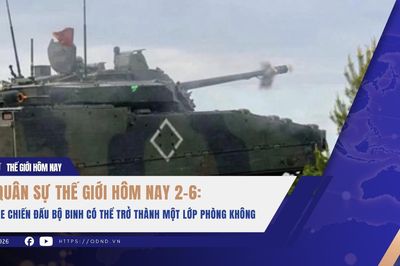 Quân sự thế giới hôm nay, 2-6: Xe chiến đấu bộ binh có thể trở thành một lớp phòng không