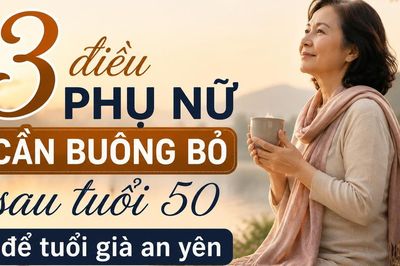 Phụ nữ sau tuổi 50: Muốn tuổi già an yên, hãy học cách buông bỏ 3 điều này